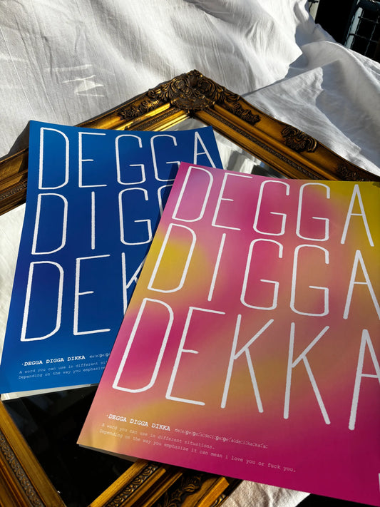 ·DEGGA DIGGI DIKKA·